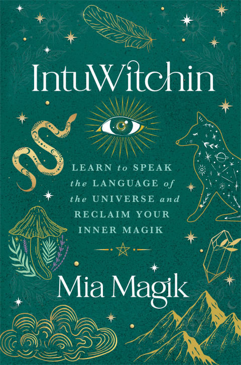 IntuWitchin: Learn to Speak the Language of the Universe and Reclaim Your Inner Magik - FULL INSTANT DOWNLOAD | PDF DOCX EPUB