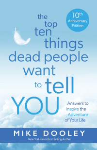 Cover image: The Top Ten Things Dead People Want to Tell YOU 9781401978068