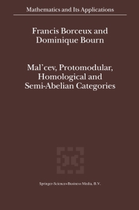 صورة الغلاف: Mal'cev, Protomodular, Homological and Semi-Abelian Categories 9789048165513
