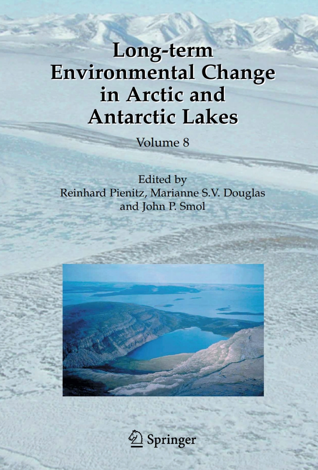 Long-term Environmental Change in Arctic and Antarctic Lakes 1st Edition