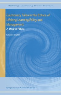 صورة الغلاف: Cautionary Tales in the Ethics of Lifelong Learning Policy and Management 9781402022142