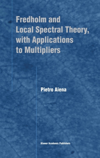 Cover image: Fredholm and Local Spectral Theory, with Applications to Multipliers 9781402018305
