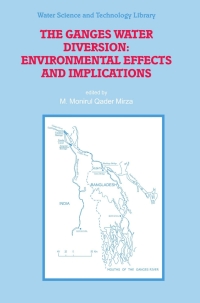 Immagine di copertina: The Ganges Water Diversion: Environmental Effects and Implications 1st edition 9781402024795
