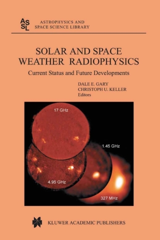 Cover image: Solar and Space Weather Radiophysics 1st edition 9781402028137