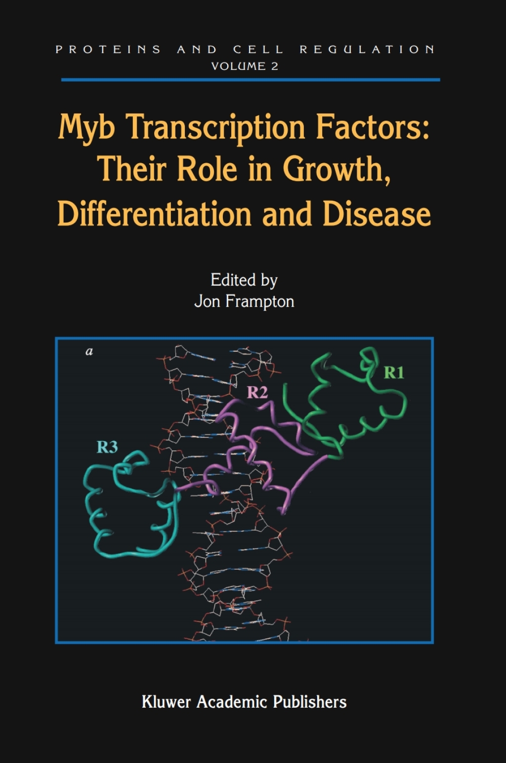 Myb Transcription Factors: Their Role in Growth, Differentiation and Disease 1st Edition