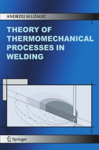 Cover image: Theory of Thermomechanical Processes in Welding 9781402029905