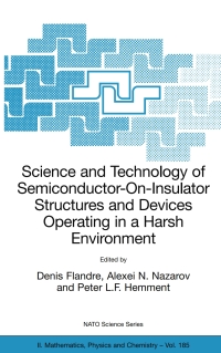 Imagen de portada: Science and Technology of Semiconductor-On-Insulator Structures and Devices Operating in a Harsh Environment 1st edition 9781402030130