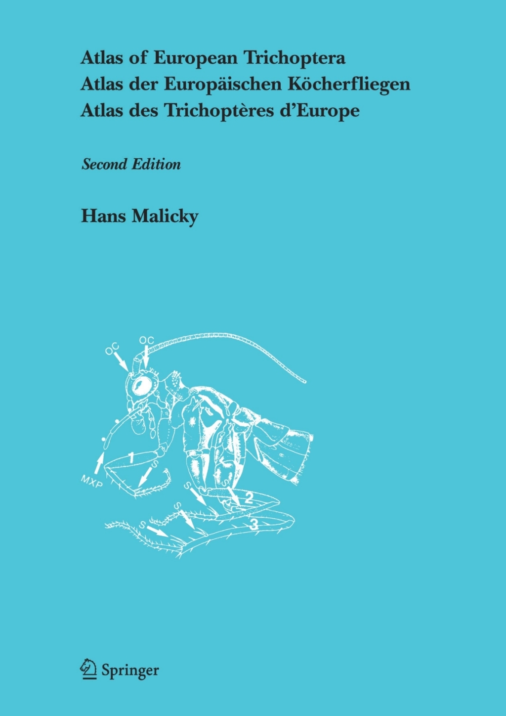 Atlas of European Trichoptera Atlas der Europäischen Köcherfliegen / Atlas des Trichoptères d’Europe 2nd Edition