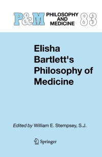 صورة الغلاف: Elisha Bartlett's Philosophy of Medicine 1st edition 9781402030413