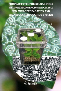 Cover image: Photoautotrophic (sugar-free medium) Micropropagation as a New  Micropropagation and Transplant Production System 1st edition 9781402031250