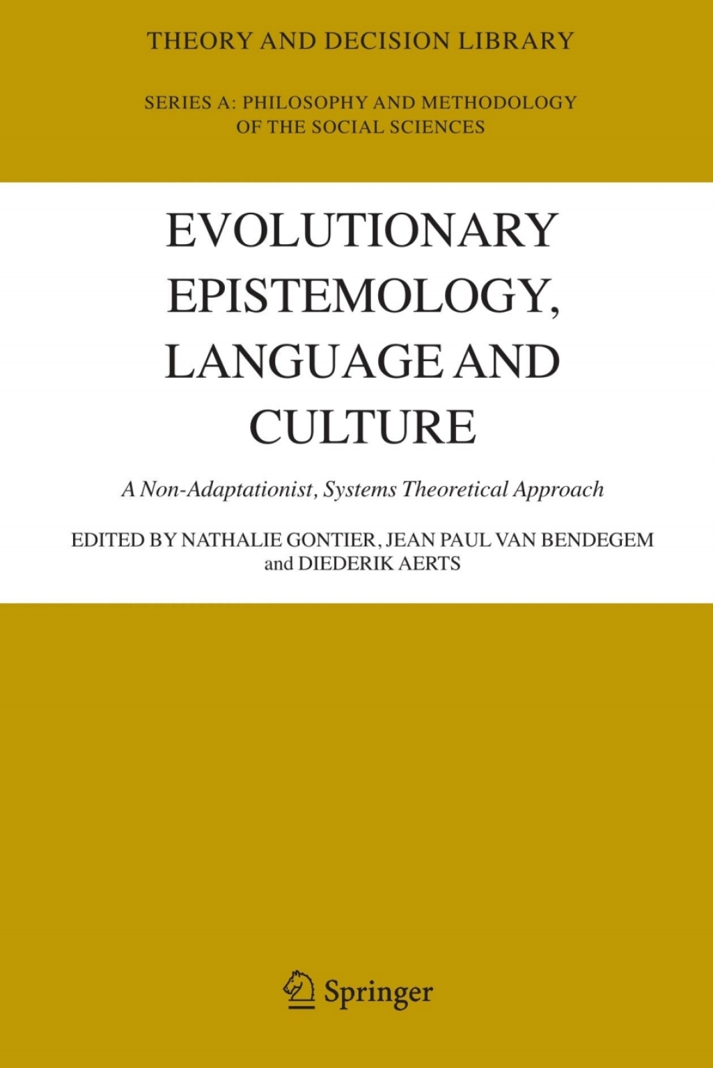 Evolutionary Epistemology, Language and Culture A Non-Adaptationist, Systems Theoretical Approach 1st Edition