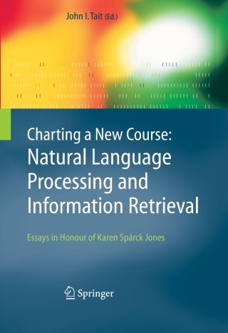 Cover image: Charting a New Course: Natural Language Processing and Information Retrieval. 1st edition 9781402033438