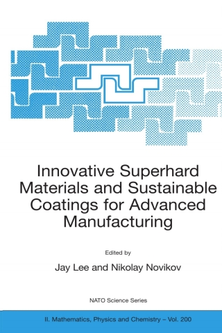 Omslagafbeelding: Innovative Superhard Materials and Sustainable Coatings for Advanced Manufacturing 1st edition 9781402034701