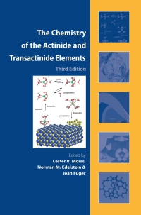 表紙画像: The Chemistry of the Actinide and Transactinide Elements (3rd ed., Volumes 1-5) 3rd edition 9781402035555