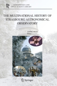 Imagen de portada: The Multinational History of Strasbourg Astronomical Observatory 1st edition 9781402036439