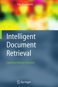 صورة الغلاف: Intelligent Document Retrieval 9781402037672