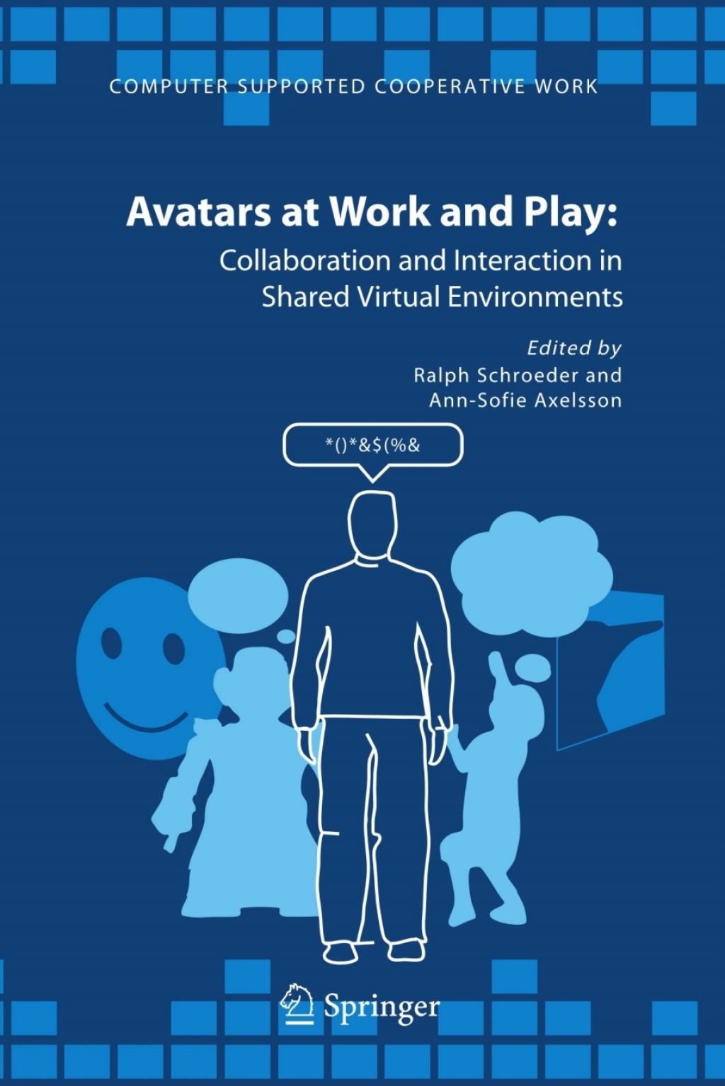 Avatars at Work and Play Collaboration and Interaction in Shared Virtual Environments 1st Edition