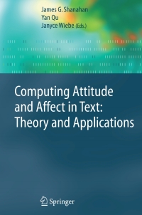 Cover image: Computing Attitude and Affect in Text: Theory and Applications 1st edition 9781402040269