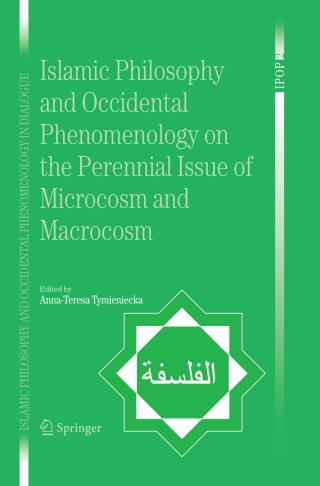 Cover image: Islamic Philosophy and Occidental Phenomenology on the Perennial Issue of Microcosm and Macrocosm 1st edition 9781402041143