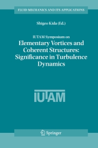 صورة الغلاف: IUTAM Symposium on Elementary Vortices and Coherent Structures: Significance in Turbulence Dynamics 1st edition 9781402041808