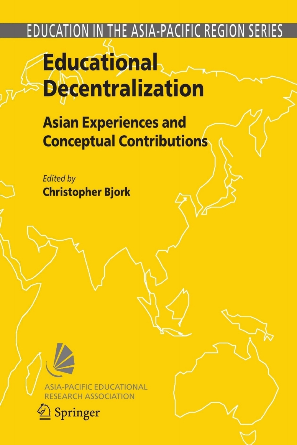 Educational Decentralization Asian Experiences and Conceptual Contributions 1st Edition