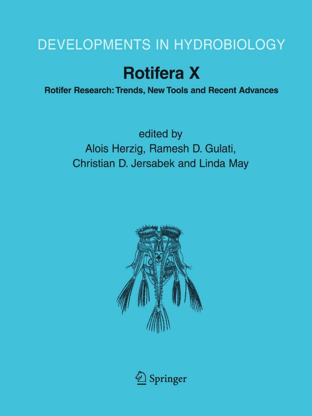 Rotifera X Rotifer Research: Trends, New Tools and Recent Advances 1st Edition