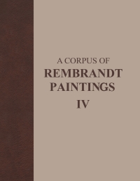 Immagine di copertina: A Corpus of Rembrandt Paintings IV 1st edition 9781402032806
