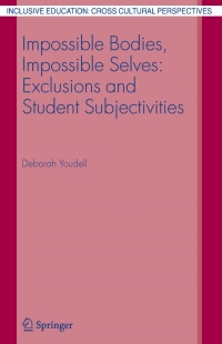 表紙画像: Impossible Bodies, Impossible Selves: Exclusions and Student Subjectivities 9781402045486