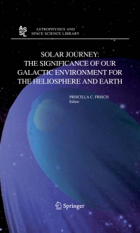 صورة الغلاف: Solar Journey: The Significance of Our Galactic Environment for the Heliosphere and Earth 1st edition 9781402043970