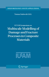 Titelbild: IUTAM Symposium on Multiscale Modelling of Damage and Fracture Processes in Composite Materials 1st edition 9781402045653