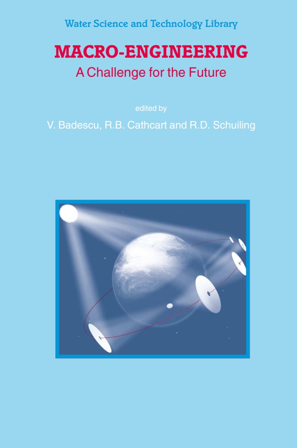Macro-Engineering A Challenge for the Future 1st Edition