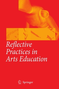 Imagen de portada: Reflective Practices in Arts Education 1st edition 9781402047022
