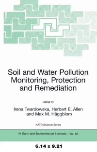 صورة الغلاف: Soil and Water Pollution Monitoring, Protection and Remediation 1st edition 9781402047268