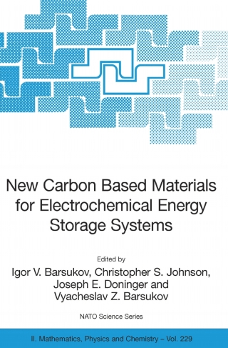 Imagen de portada: New Carbon Based Materials for Electrochemical Energy Storage Systems: Batteries, Supercapacitors and Fuel Cells 1st edition 9781402048104