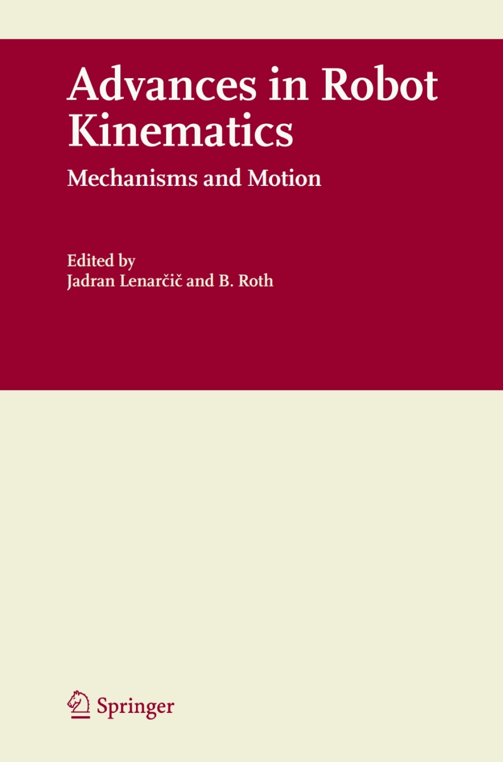 Advances in Robot Kinematics Mechanisms and Motion 1st Edition