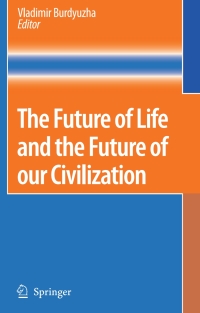 Imagen de portada: The Future of Life and the Future of our Civilization 1st edition 9781402049675