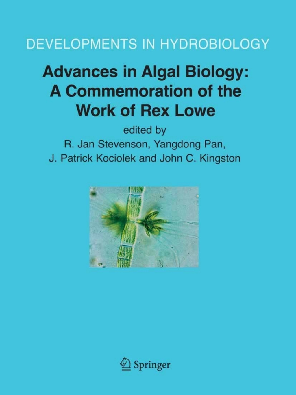 Advances in Algal Biology: A Commemoration of the Work of Rex Lowe 1st Edition