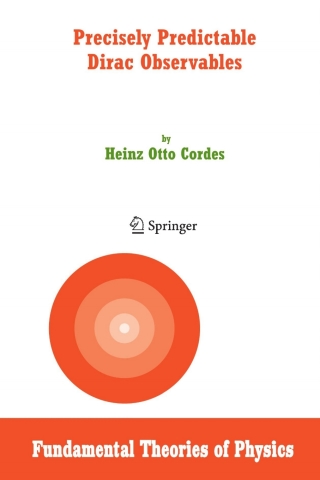 صورة الغلاف: Precisely Predictable Dirac Observables 9789048172993