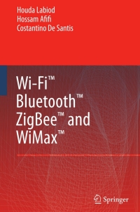 表紙画像: Wi-Fi™, Bluetooth™, Zigbee™ and WiMax™ 9781402053962