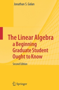 Cover image: The Linear Algebra a Beginning Graduate Student Ought to Know 2nd edition 9781402054945