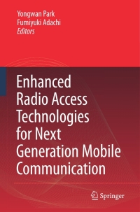 Cover image: Enhanced Radio Access Technologies for Next Generation Mobile Communication 1st edition 9781402055317
