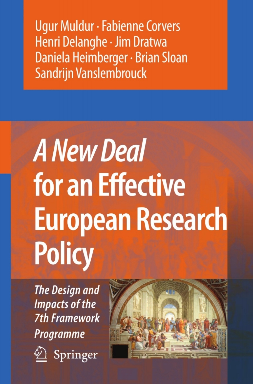 A New Deal for an Effective European Research Policy The Design and Impacts of the 7th Framework Programme