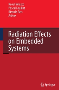 Imagen de portada: Radiation Effects on Embedded Systems 1st edition 9781402056451