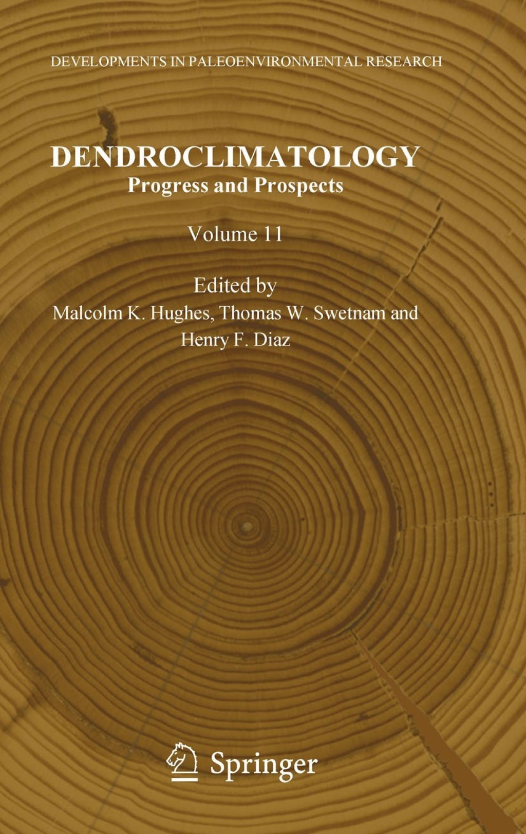 Dendroclimatology Progress and Prospects