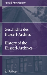 Cover image: Geschichte des Husserl-Archivs History of the Husserl-Archives 9781402057267