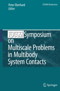Imagen de portada: IUTAM Symposium on Multiscale Problems in Multibody System Contacts 1st edition 9781402059803