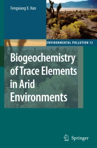 表紙画像: Biogeochemistry of Trace Elements in Arid Environments 9781402060236