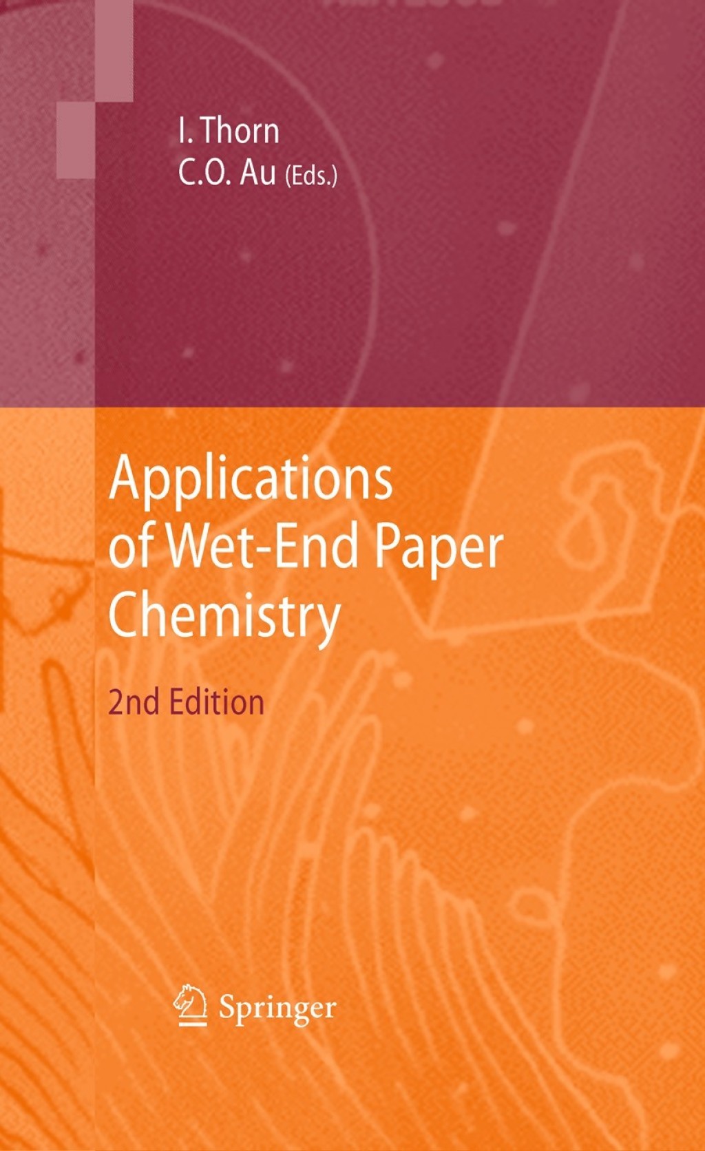 Applications of Wet-End Paper Chemistry 2nd Edition
