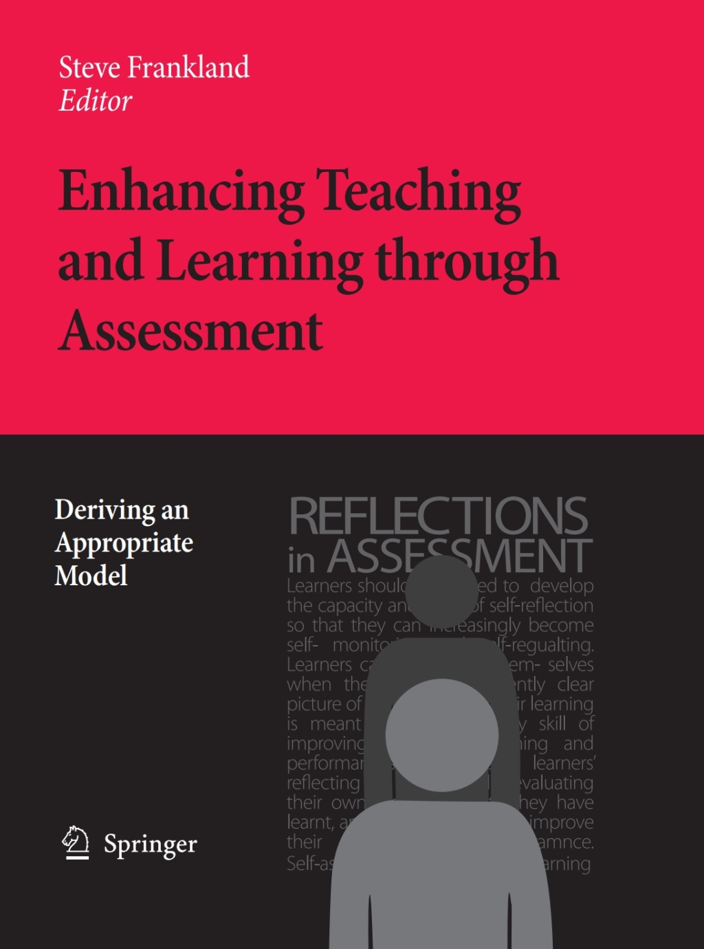 Enhancing Teaching and Learning through Assessment Deriving an Appropriate Model