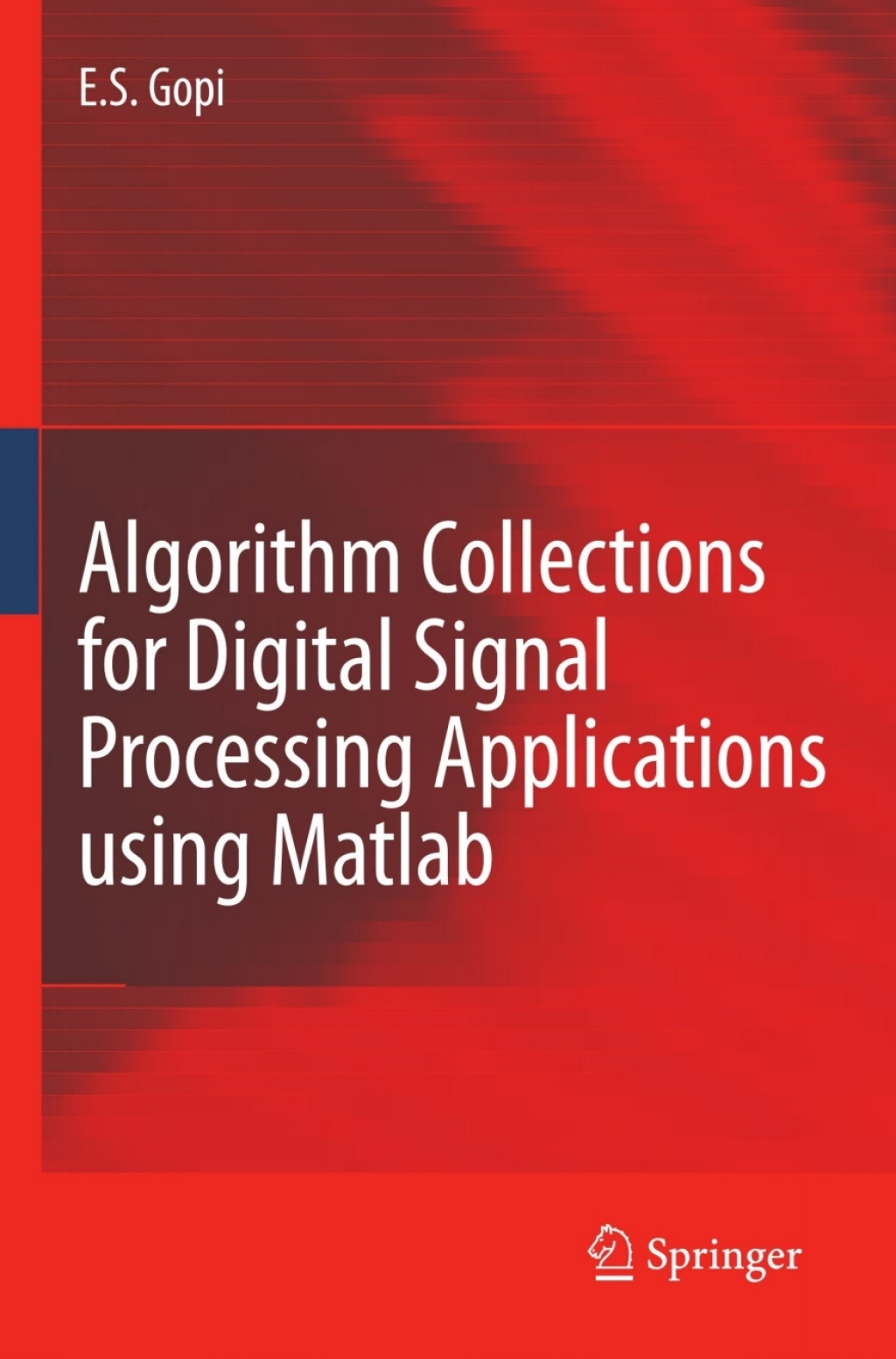 Algorithm Collections for Digital Signal Processing Applications Using Matlab